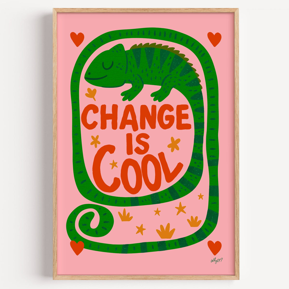 Change is cool chameleon pink nursery print in a light oak frame on a plain white wall