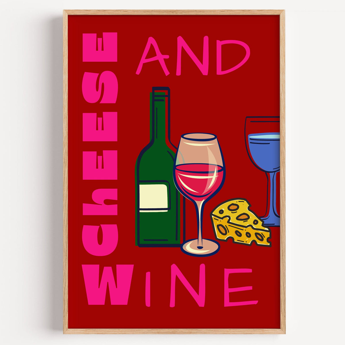 Cheese and wine bold red pink print in a light oak frame on a plain white wall