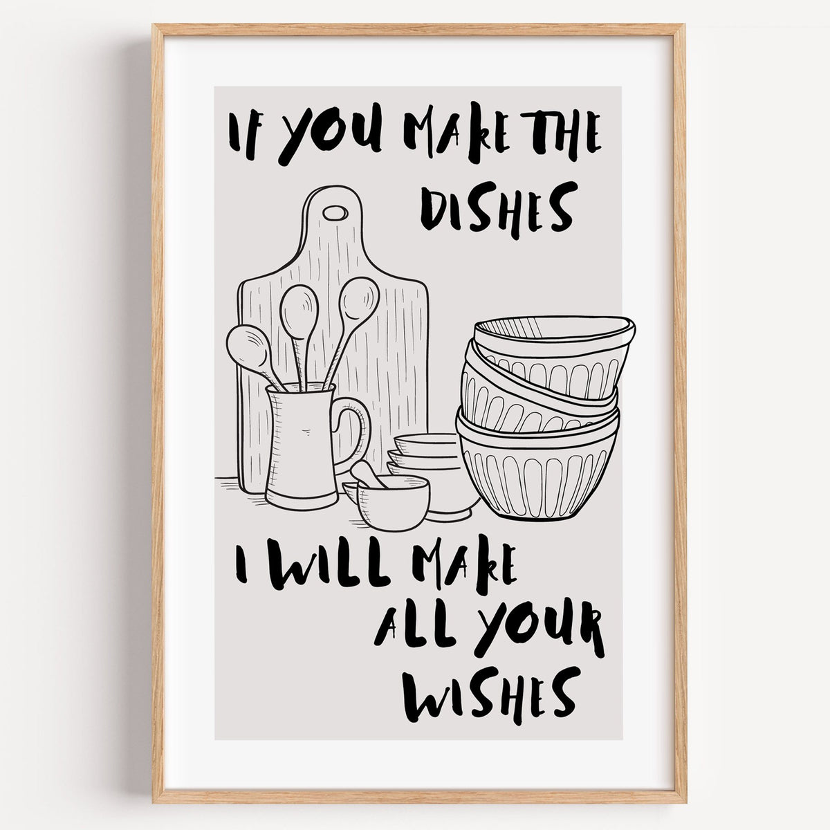 IF YOU MAKE THE DISHES kitchenware sketch print in a light oak frame on a plain white wall