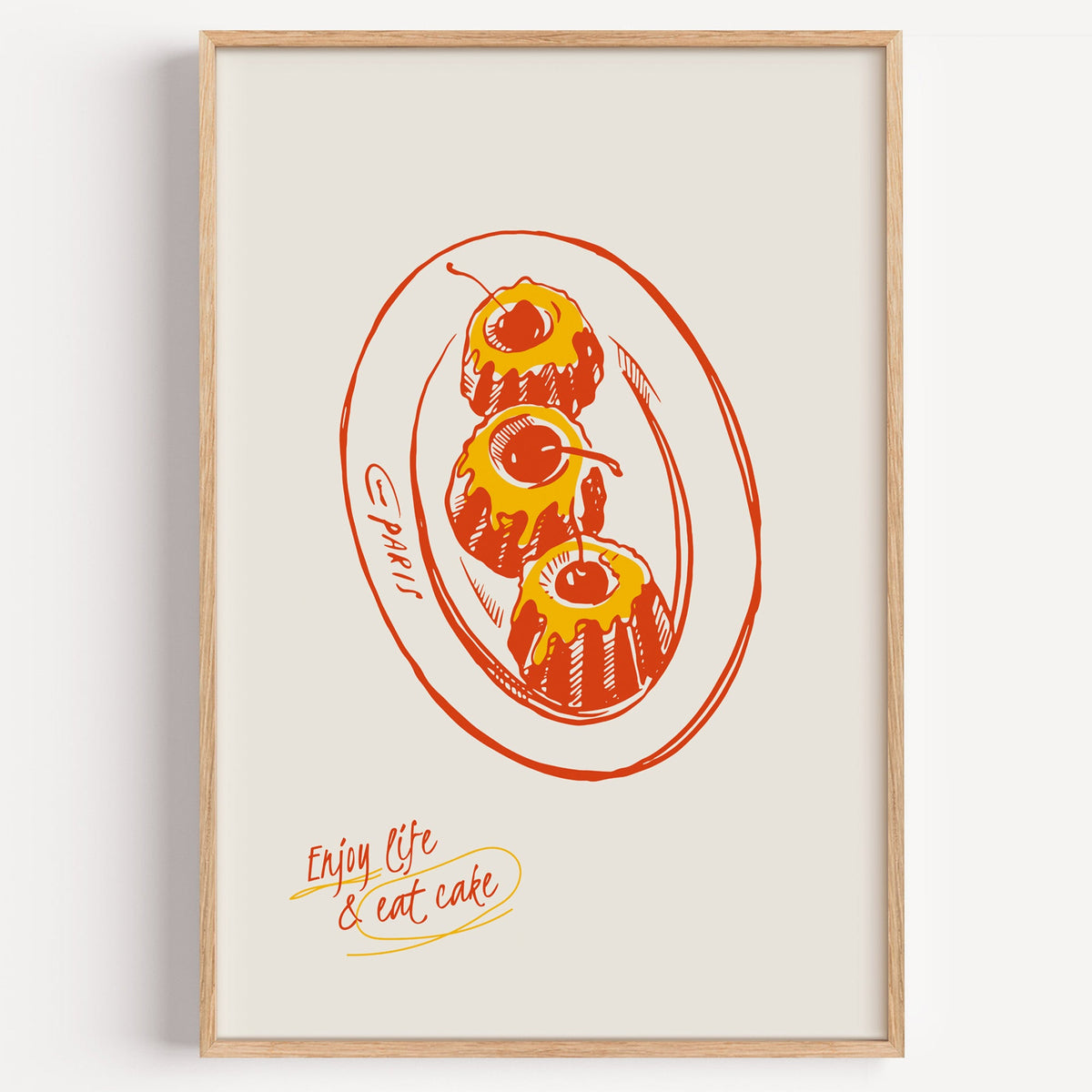 Enjoy Life and Eat Cake poster with three flans on a platter, on a plain white background