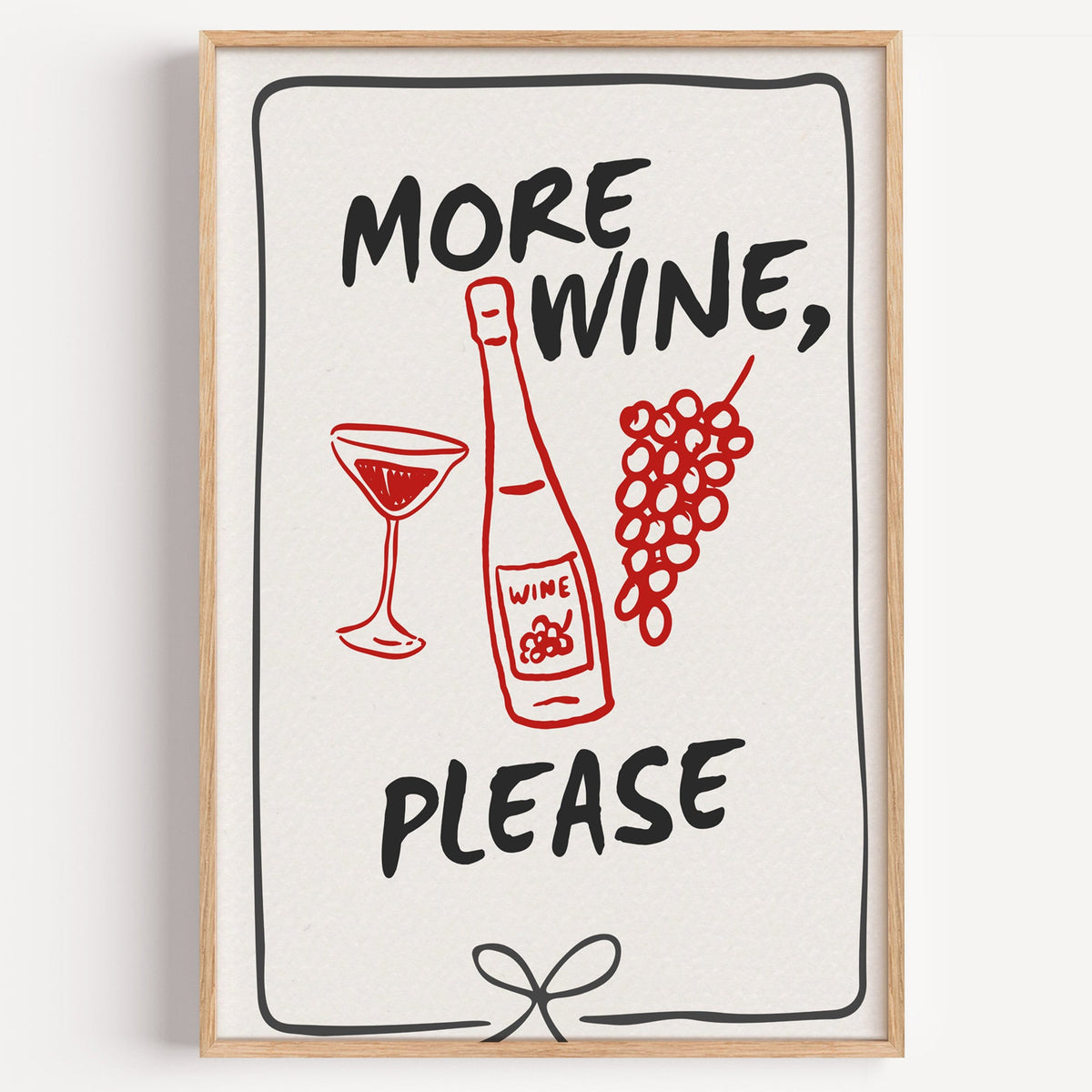More Wine Please black line print in a light oak frame on a plain white wall