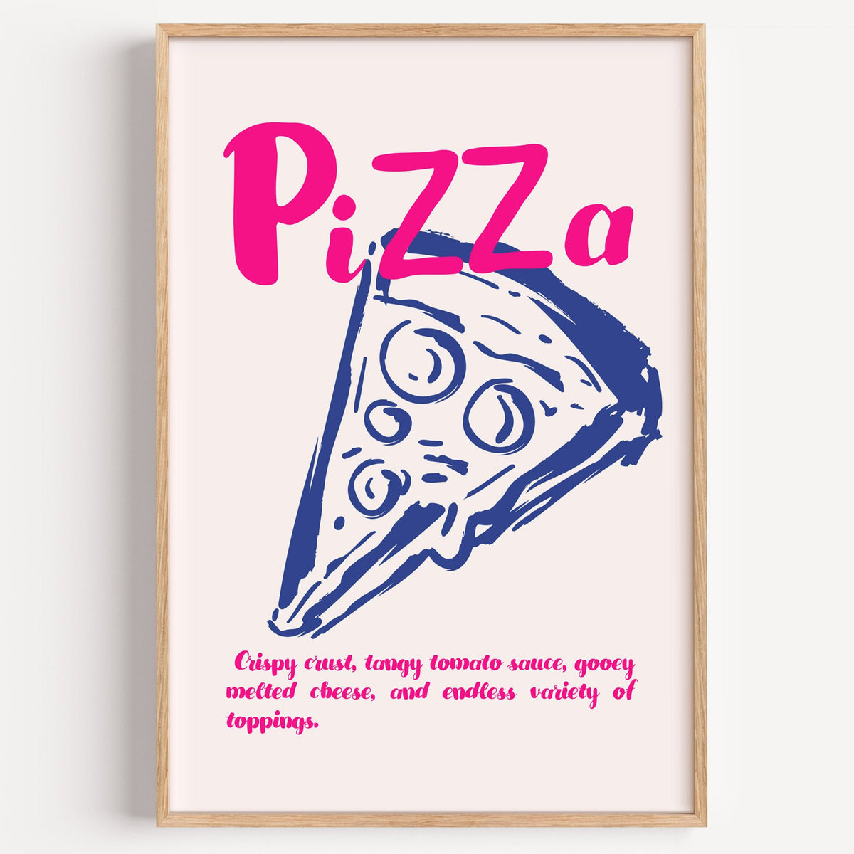 PiZZa pink script pizza slice print in a light oak frame on a plain white wall