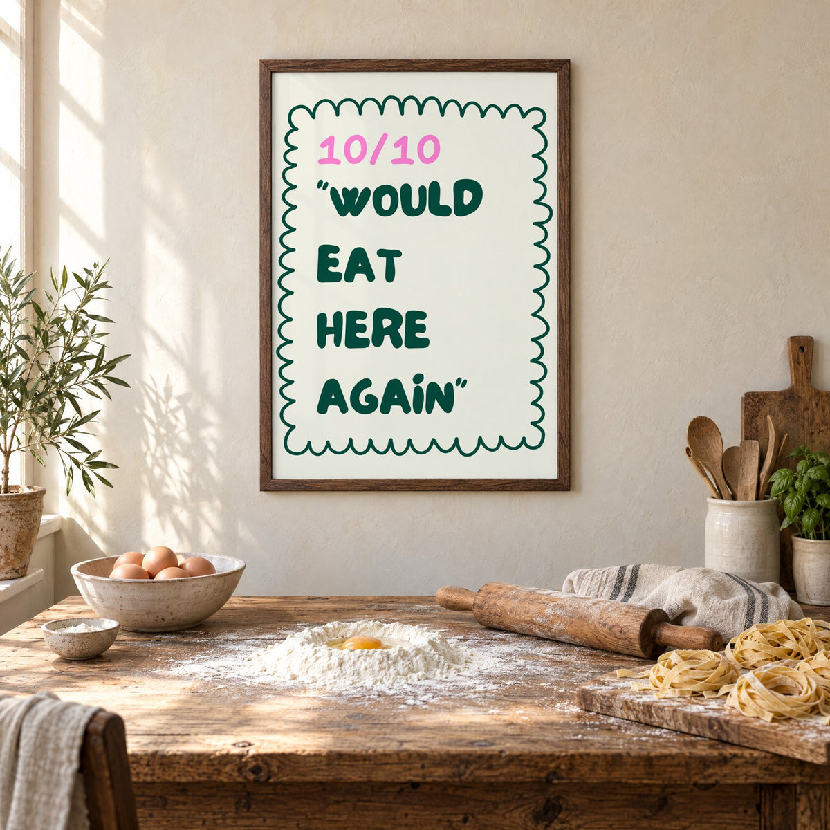 Would Eat Here Again 10/10 print in a walnut frame above a rustic table set for making fresh pasta